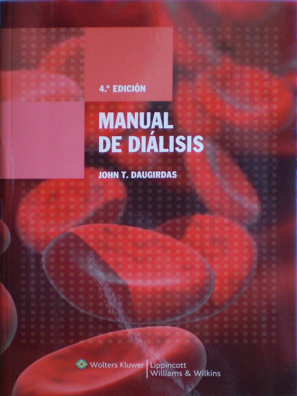 Libro: Manual de Dialisis 4a. Edicion Autor: John T. Daugirdas
