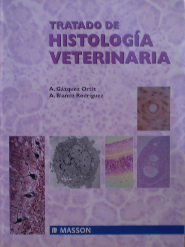 Libro: Tratado de Histologia Veterinaria Autor: A. Gazquez Ortiz