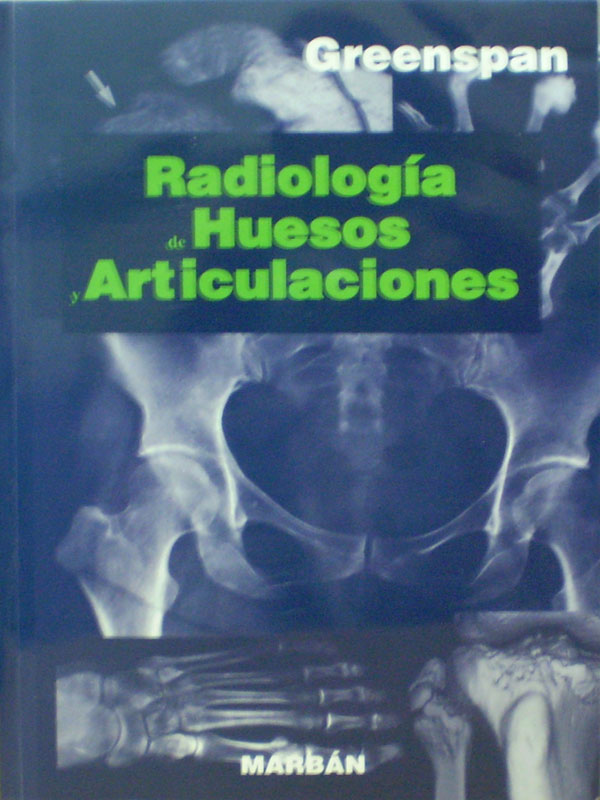 Libro: Radiologφa de Huesos y Articulaciones Residente Autor: Greenspan