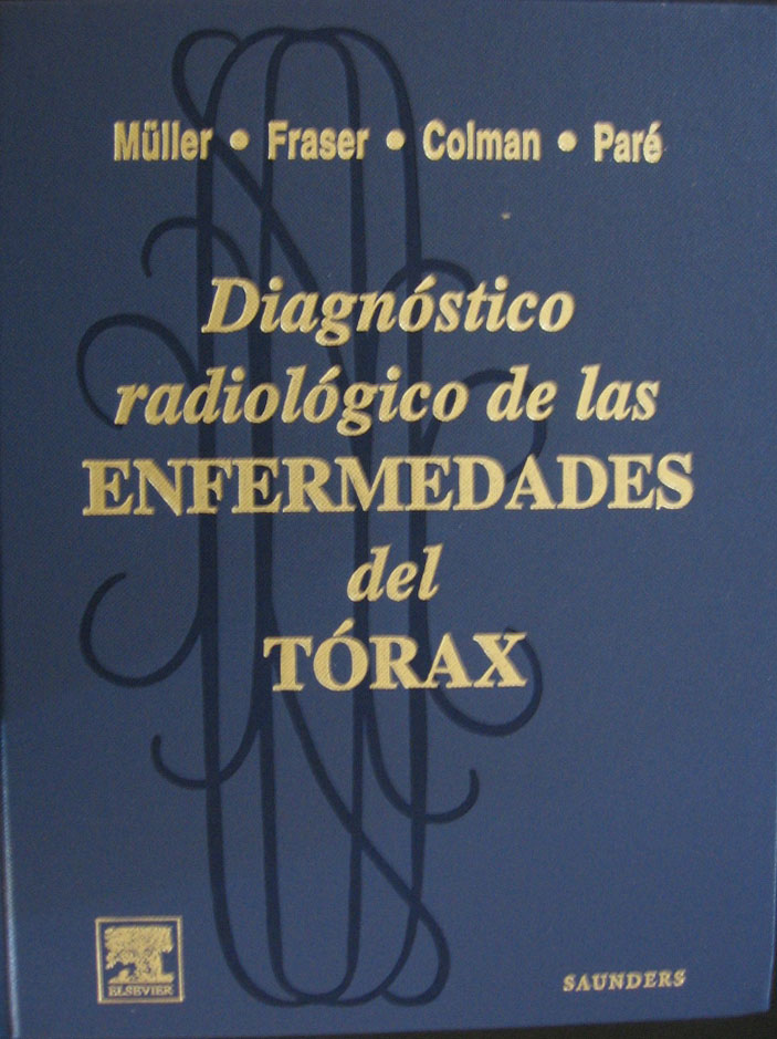 Libro: Diagnostico Radiologico de las Enfermedades del Torax Autor: N. L. Muller, R. S. Fraser, N. C. Colman, P. D. Pare
