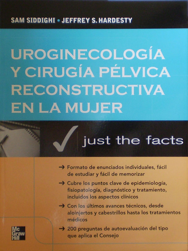 Libro: Uroginecologia y Cirugia Pelvica Reconstructiva en la Mujer Just in Facts Autor: Sam Siddighi
