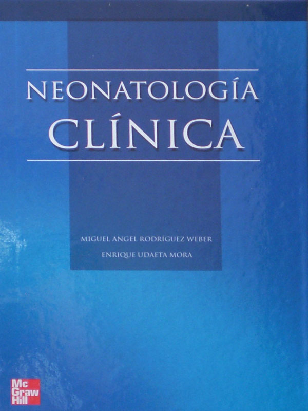 Libro: Neonatologia Clinica Autor: Miguel Angel Rodriguez