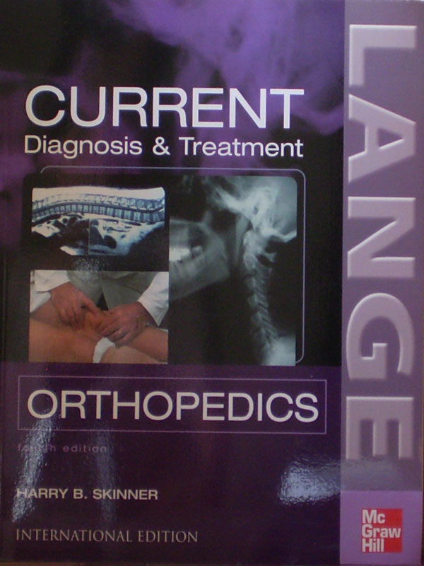 Libro: Current Diagnosis & Treatment Orthopedics 4th. Edition Autor: Harry B. Skinner
