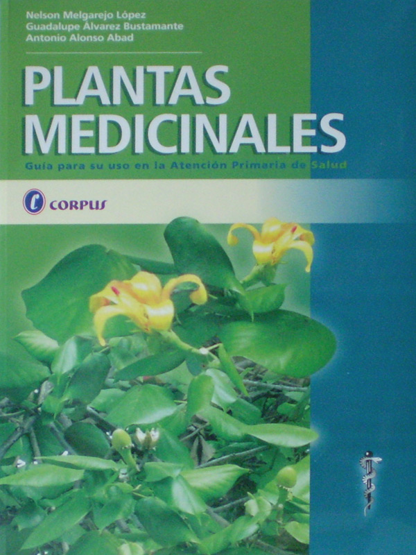 Libro: Plantas Medicinales Guia para su uso en la Atencion Primaria de Salud Autor: Nelson Melgarejo Lopez