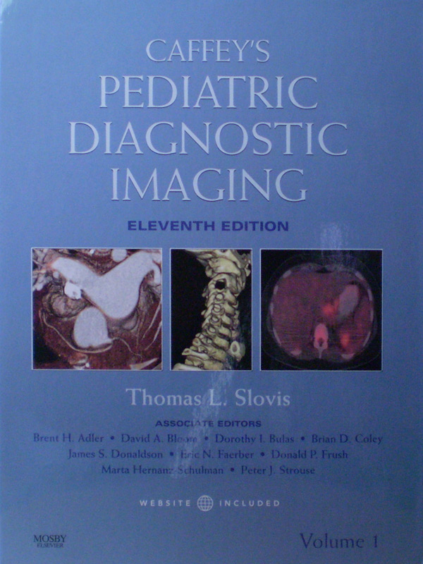 Libro: Caffey's Pediatric Diagnostic Imaging 11th. Edition 2 Vol. Set Autor: Thomas L. Slovis