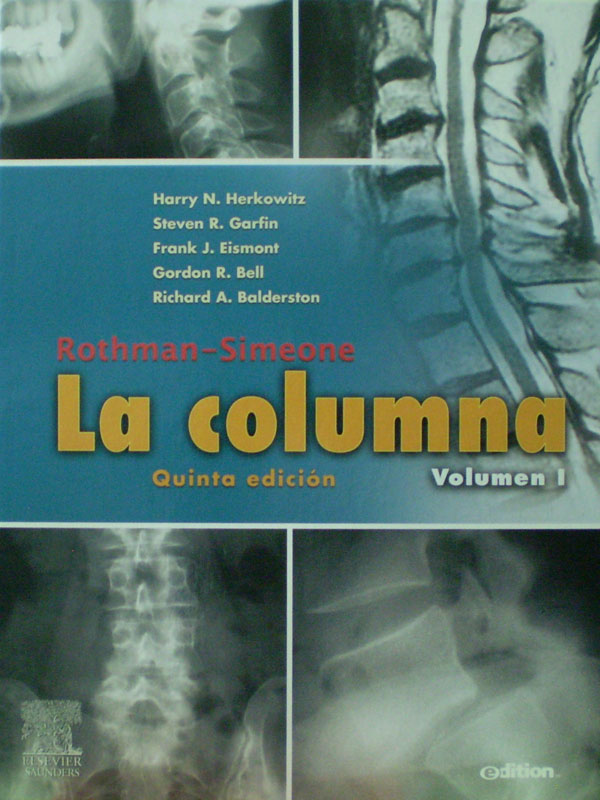 Libro: Rothman-Simeone la Columna 5a. Edicion. 2 Vols. Autor: Harry N. Herkowitz, Steven R. Garfin, Frank J. Eismont, Gordon R. Bell, Richard A. Balderston