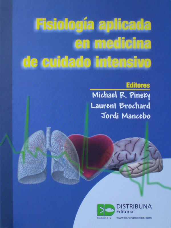 Libro: Fisiologia Aplicada en Medicina de Cuidado Intensivo Autor: Michael R. Pinsky, Laurent Brochard, Jordi Mancebo