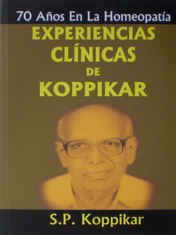 Libro: 70 Años en la Homeopatia, Experiencias Clinicas de Koppikar Autor: S. P. Koppikar