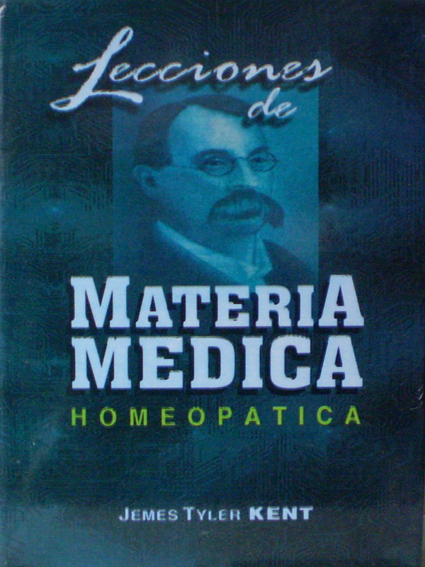 Libro: Lecciones de Materia Medica Homeopatica Autor: James Tyler Kent