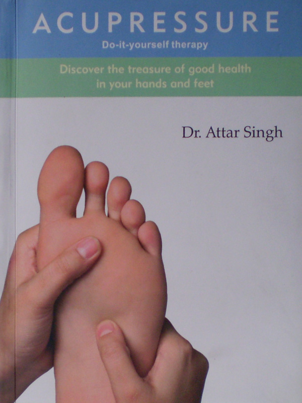 Libro: Accupressure Do-it-yourself therapy, Discover the treasure of good health in your hands and feet Autor: Attar Singh