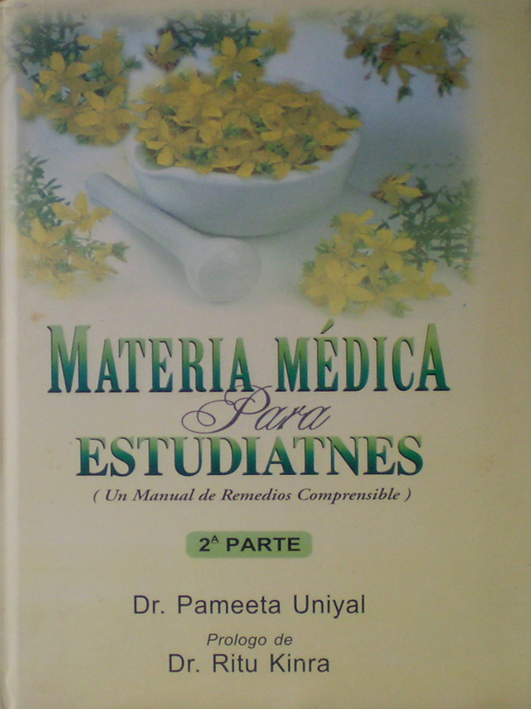 Libro: Materia Medica para Estudiantes, 2a. Parte Autor: Pameeta Uniyal, Ritu Kinra