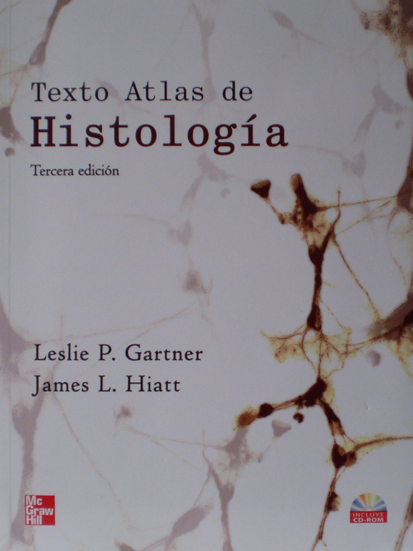 Libro: Texto Atlas de Histologia, 3a. Edicion Autor: Leslie P. Gartner, James L. Hiatt