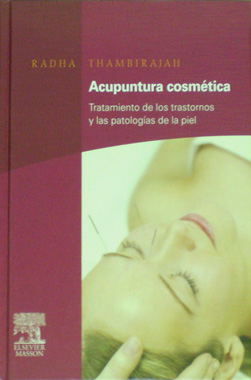 Acupuntura Cosmetica. Tratamiento de los Trastornos y las Patologias de la Piel