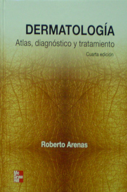 Dermatologia. Atlas, Diagnostico y Tratamiento 4a. Ed. 