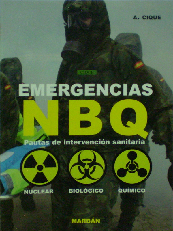 Libro: Emergencias. NBQ. Pautas de Intervencion Sanitaria Autor: Cique