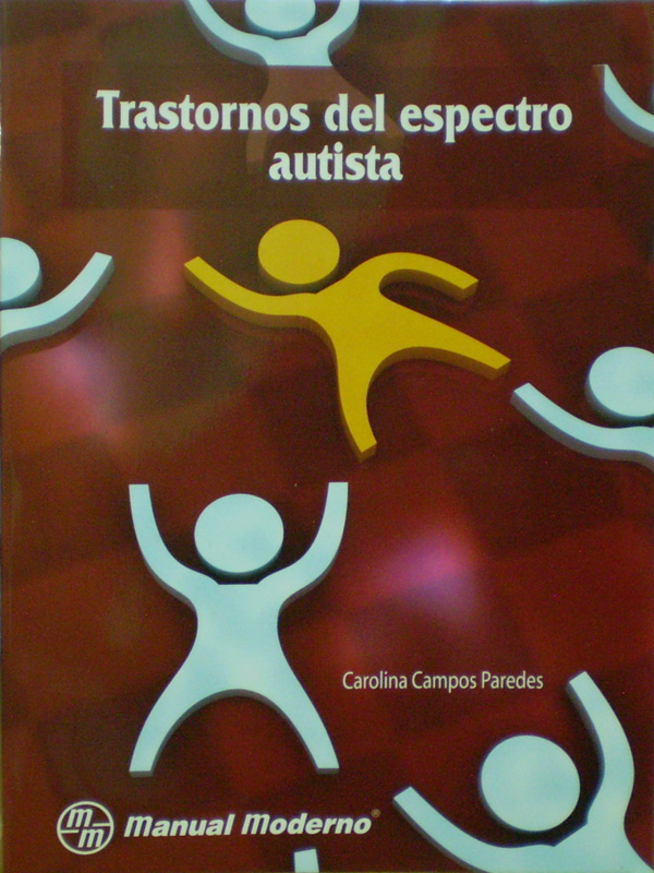 Libro: Trastornos del Espectro Autista Autor: Carolina Campos Paredes
