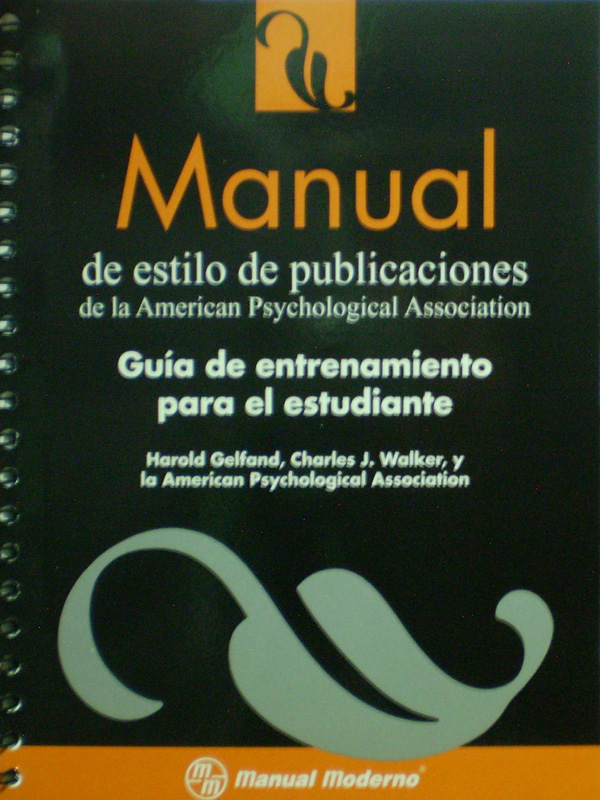 Libro: Manual de Estilo de Publicaciones. Una Guia de entrenamiento para el Estudiante Autor: APA