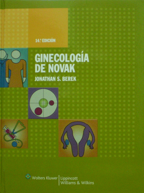 Libro: Ginecologia de Novak 14a. Ed. Autor: Jonathan S. Berek