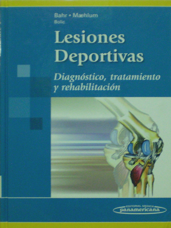 Libro: Lesiones Deportivas. Diagnostico, tratamiento y rehabilitacion. Autor: Bahr