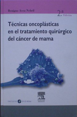 Tecnicas Oncoplasticas en el Tratamiento Quirurgico del Cancer de Mama 2a. Ed. + DVD