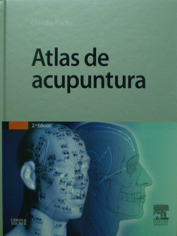 Libro: Atlas de Acupuntura 2a. Edicion Autor: Claudia Focks