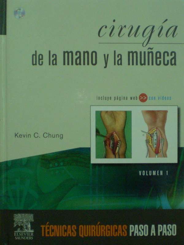 Libro: Cirugia de la Mano y la Muñeca 2 Vols. Autor: Kevin C. Chung