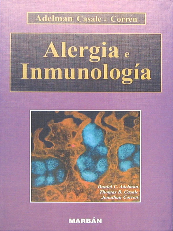 Libro: Alergia e Inmunologia Autor: Daniel C. Adelman, Thomas B. Casale, Jonathan Corren