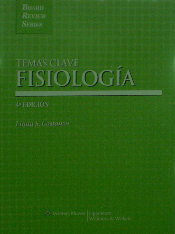 Libro: Temas Clave Fisiologia, 4a. Edicion Autor: Linda S. Constanzo