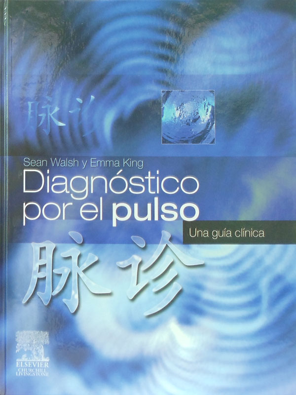 Libro: Diagnostico por el Pulso, Una Guia Clinica Autor: Sean Walsh, Emma King