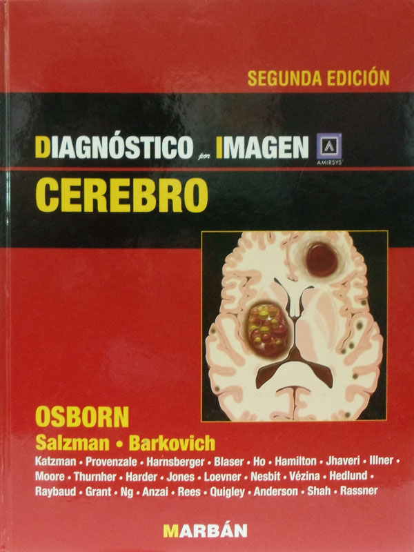 Libro: Diagnostico por Imagen, Cerebro, Osborn, 2a. Edicion Autor: Osborn, Salzman, Barkovich