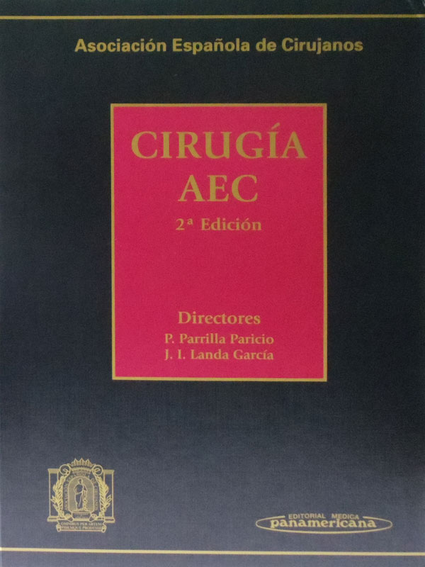 Libro: Cirugia AEC, 2a. Edicion Autor: Asociacion Española de Cirujanos, P. Parrilla Paricio, J. I. Landa Garcia