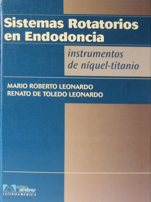 Libro: Sistemas Rotatorios en Endodoncia, Instrumentos de niquel-titanio Autor: Mario Roberto Leonardo, Renato de Toledo Leonardo