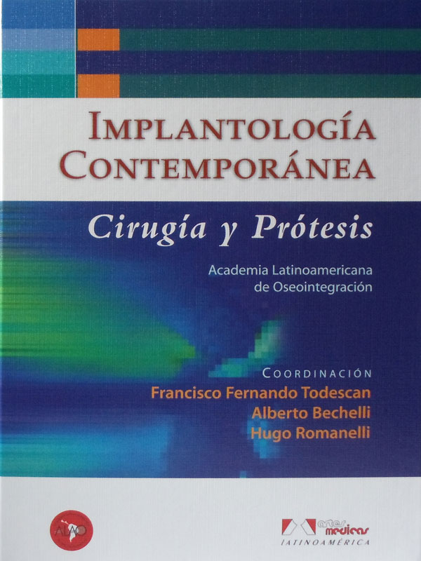Libro: Implantologia Contemporanea, Cirugia y Protesis Autor: Francisco Fernando Todescan, Alberto Bechelli, Hugo Romanelli