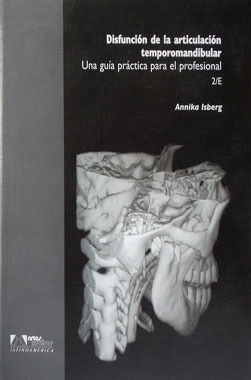 Disfuncion de la Articulacion Temporomandibular, Una Guia Practica para el Profesional