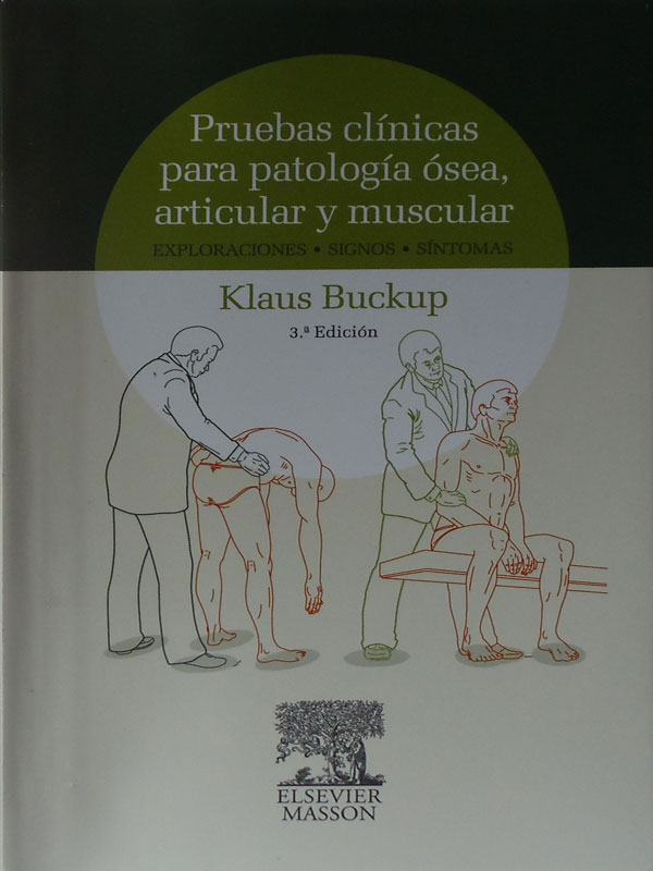 Libro: Pruebas Clinicas para Patologia Osea, Articular y Muscular, 3a. Edicion Autor: Klaus Buckup