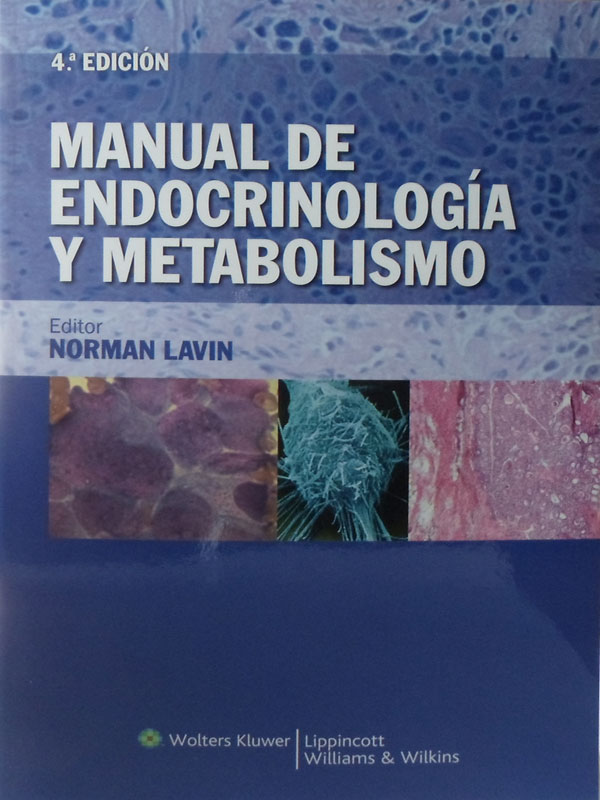 Libro: Manual de Endocrinologia y Metabolismo, 4a. Edicion Autor: Norman Lavin