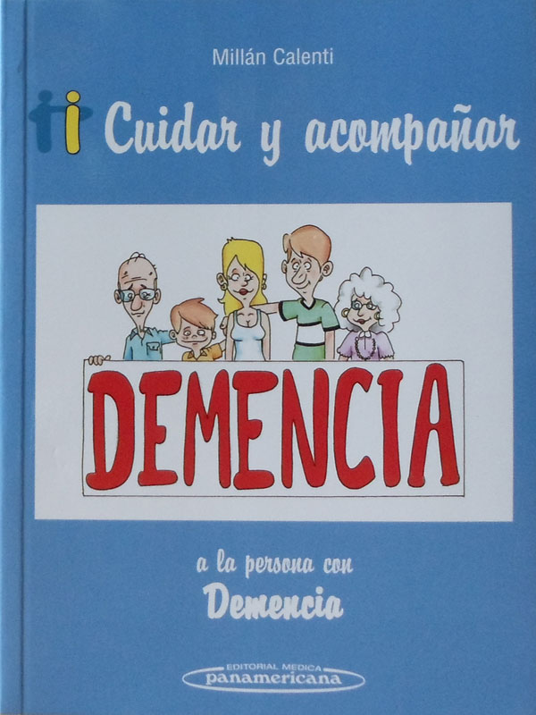 Libro: Cuidar y Acompañar a la Persona con Demencia  Autor: Millan Calenti