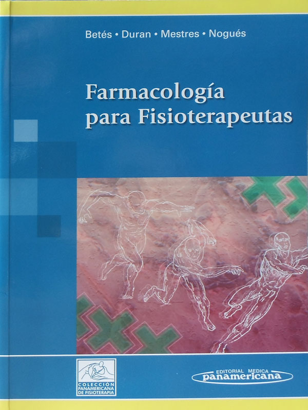 Libro: Farmacologia para Fisioteapeutas Autor: Betes, Duran, Mestres, Nogues