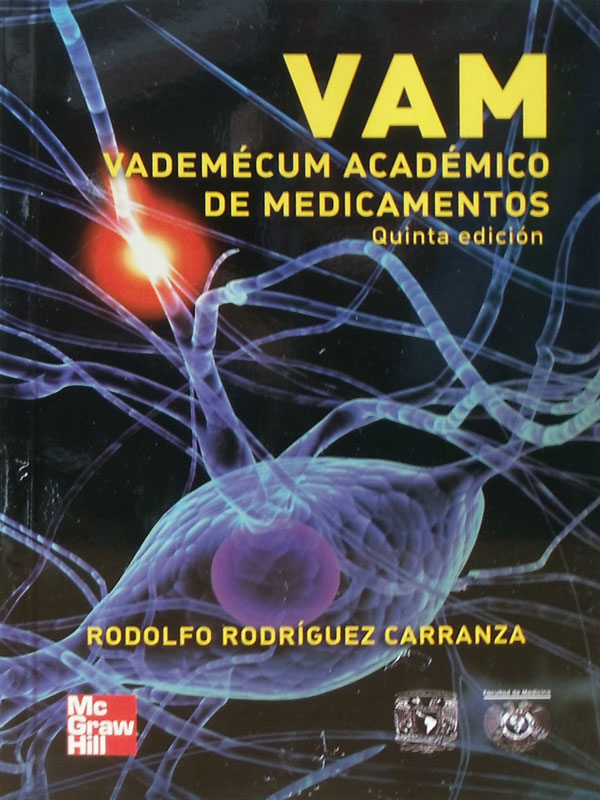 Libro: VAM, Vademecum Academico de Medicamentos, 5a. Edicion Autor: Rodolfo Rodriguez Carranza