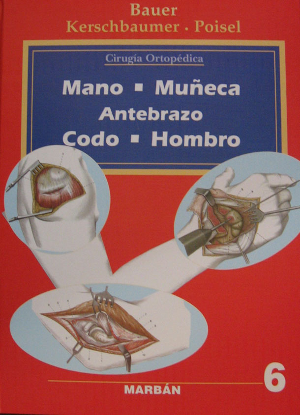 Libro: Mano, Muñeca, Antebrazo, Codo y Hombro  (Cirugia Ortopedica) Autor: Bauer 6