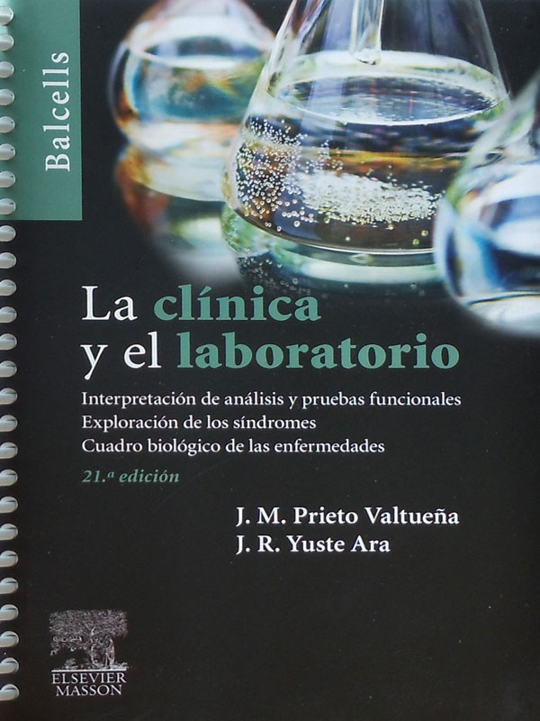 Libro: Balcells, La Clinica y el Laboratorio, 21a. Edicion Autor: J. M. Prieto Valtueña, J. R. Yuste Ara