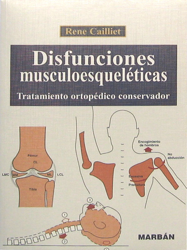Libro: Disfunciones Musculoesqueleticas (Tratamiento Ortopedico Conservador) Autor: Cailliet