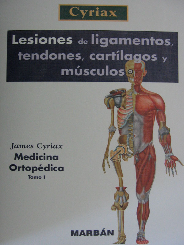 Libro: Lesiones de Ligamentos, Tendones, Cartilagos y Musculos Autor: James Cyriax