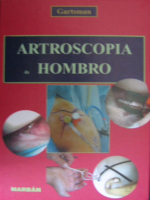 Libro: Artroscopia del Hombro Autor: Gartsman