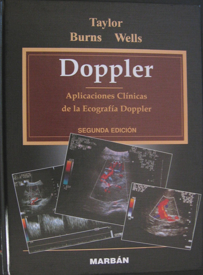 Libro: Doppler, Aplicaciones Clinicas de la Ecografia Doppler Autor: Taylor