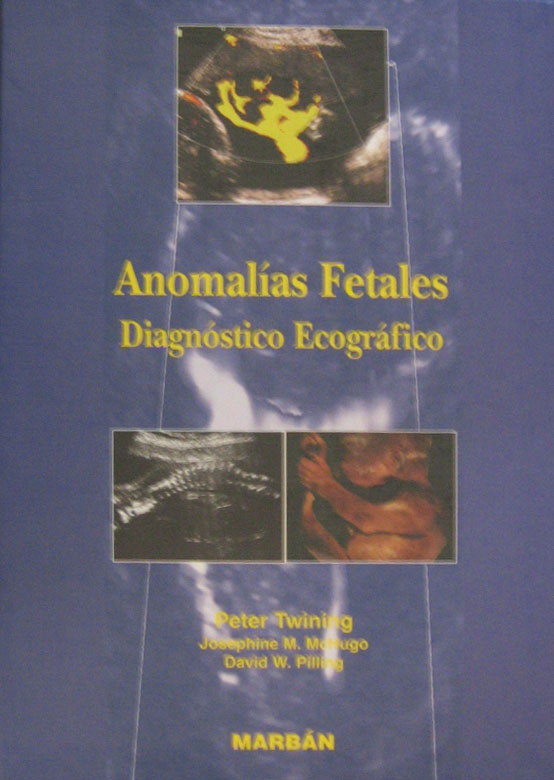 Libro: Anomalias Fetales. Diagnostico Ecografico Autor: Twining