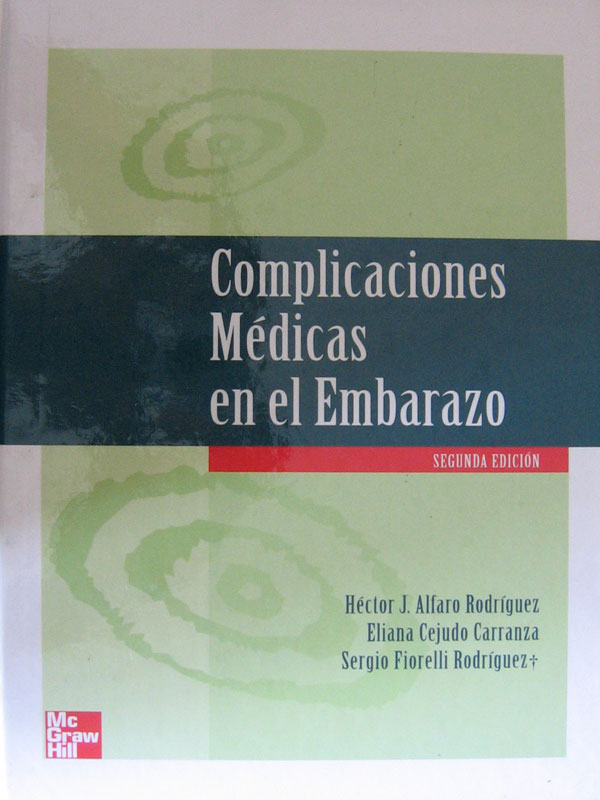Libro: Complicaciones Medicas en el Embarazo Autor: Alfaro, Fiorelli