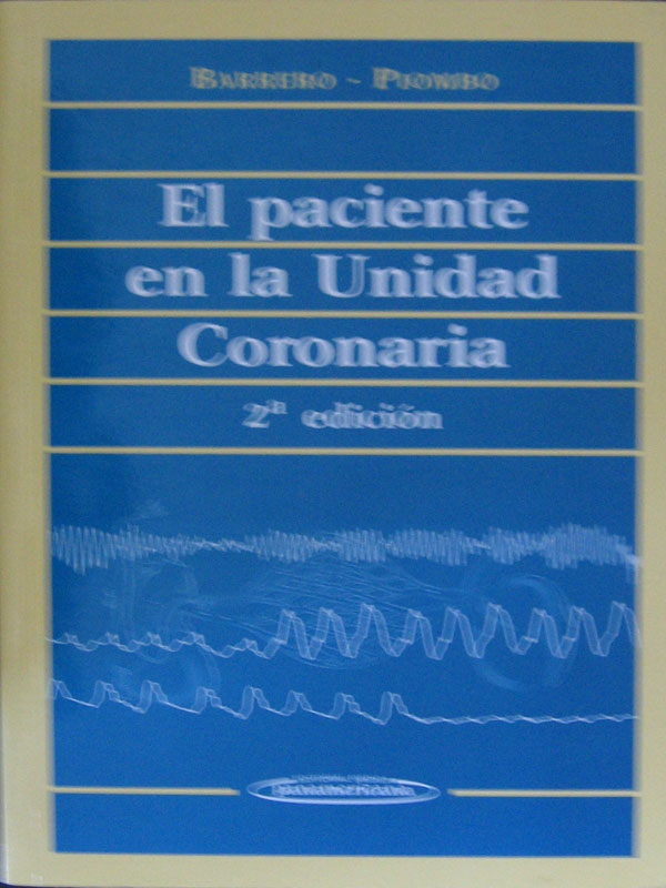 Libro: El Paciente en la Unidad Coronaria 2a. Edicion Autor: Barrero