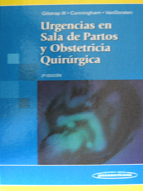 Libro: Urgencia en Sala de Partos y Obstetricia Quirurgica Autor: Gilstrap