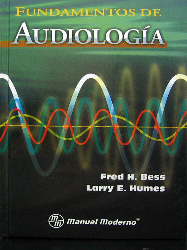 Libro: Fundamentos de Audiologia Autor: Fred H. Bess, Larry E. Humes